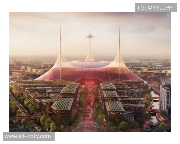 曼联计划投资20亿建设新主场设计灵感源自历史经典